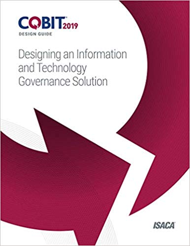 COBIT 2019 Design Guide Designing an Information and Technology Governance Solution